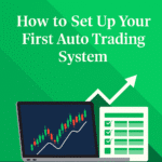 How to set up your first auto trading system step-by-step